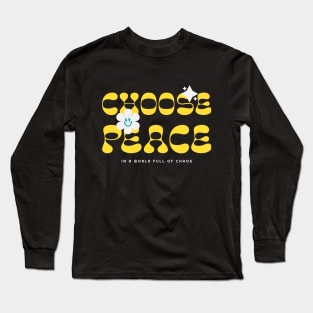 Choose Peace: In a World Full of Chaos Sticker Long Sleeve T-Shirt